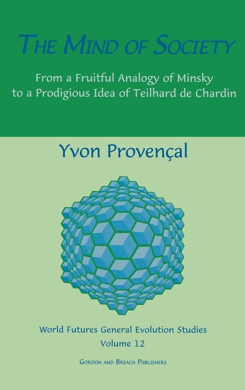 The Mind of Society (The World Futures General Evolution Studies , Vol 12) - Yvon Provencal