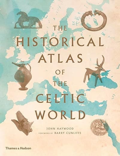 The Historical Atlas of the Celtic World - Cunliffe