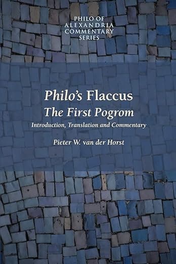 Philo's Flaccus: The First Pogrom (Philo of Alexandria Commentary Series (Society of Biblical Literature), V. 2.) - Society of Biblical Literature
