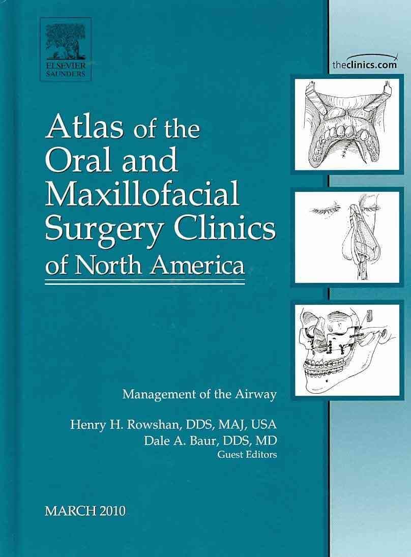Management of the Airway, An Issue of Atlas of the Oral and Maxillofacial Surgery Clinics (Volume 18-1) (The Clinics: Dentistry, Volume 18-1)