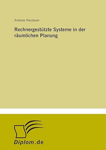 Rechnergestützte Systeme in der räumlichen Planung (German Edition) - Diplomarbeiten Agentur diplom.de