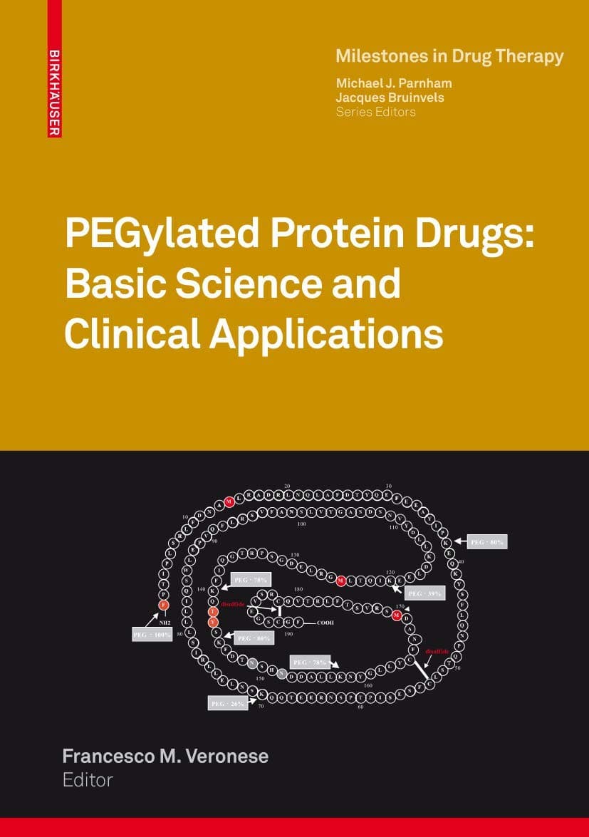 PEGylated Protein Drugs: Basic Science and Clinical Applications (Milestones in Drug Therapy) - Francesco M. Veronese