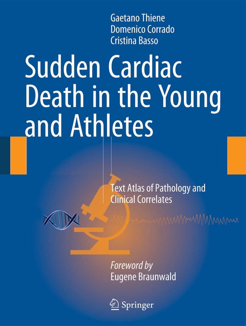 Sudden Cardiac Death in the Young and Athletes: Text Atlas of Pathology and Clinical Correlates - Corrado Clini