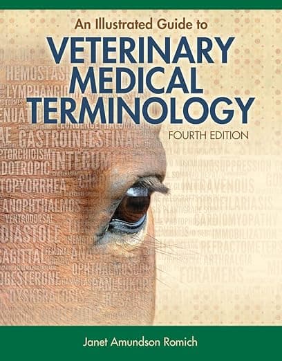 An Illustrated Guide to Veterinary Medical Terminology Fourth Edition - Janet Romich