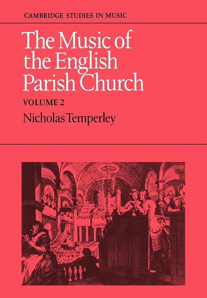 The Music of the English Parish Church: Volume 2 (Cambridge Studies in Music) - Nicholas Temperley