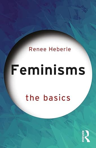 Feminisms (The Basics) - Renee Heberle