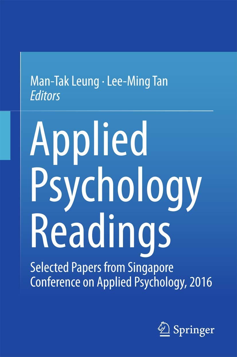 Applied Psychology Readings: Selected Papers from Singapore Conference on Applied Psychology, 2016 - Man-Tak Leung
