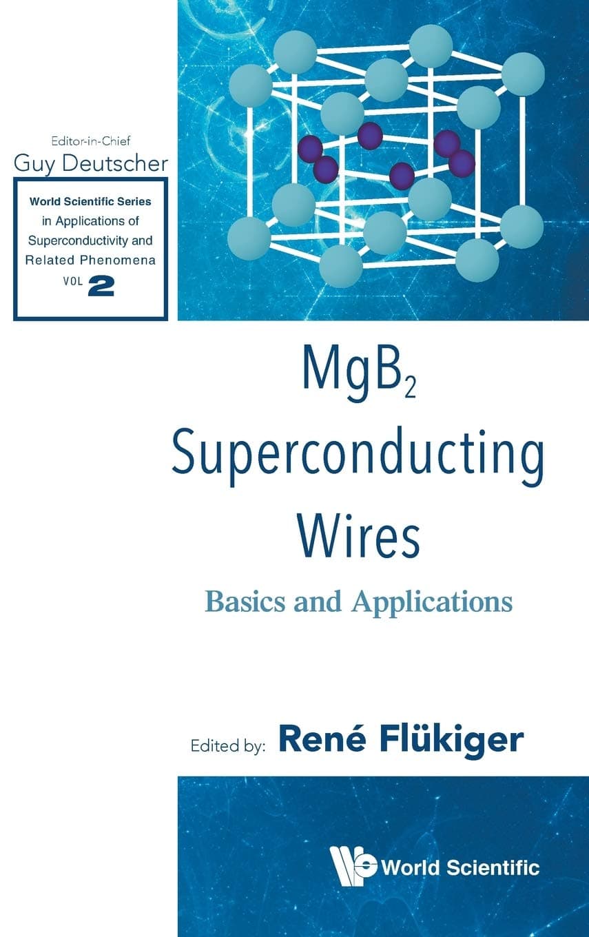 MGB2 SUPERCONDUCTING WIRES: BASICS AND APPLICATIONS (World Scientific Series in Applications of Superconductivity and Related Phenomena, 2) - Flukiger Rene