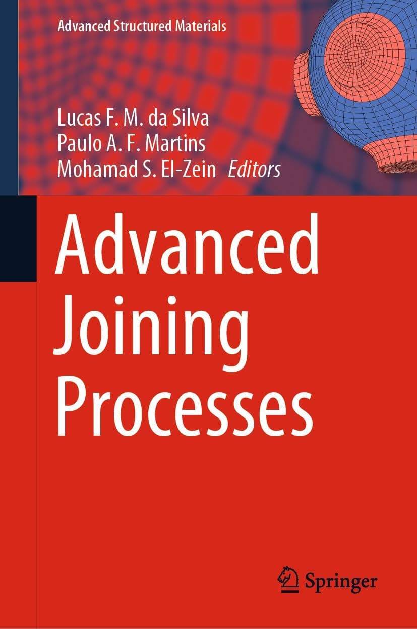 Advanced Joining Processes (Advanced Structured Materials, 125) - Lucas F. M. da Silva