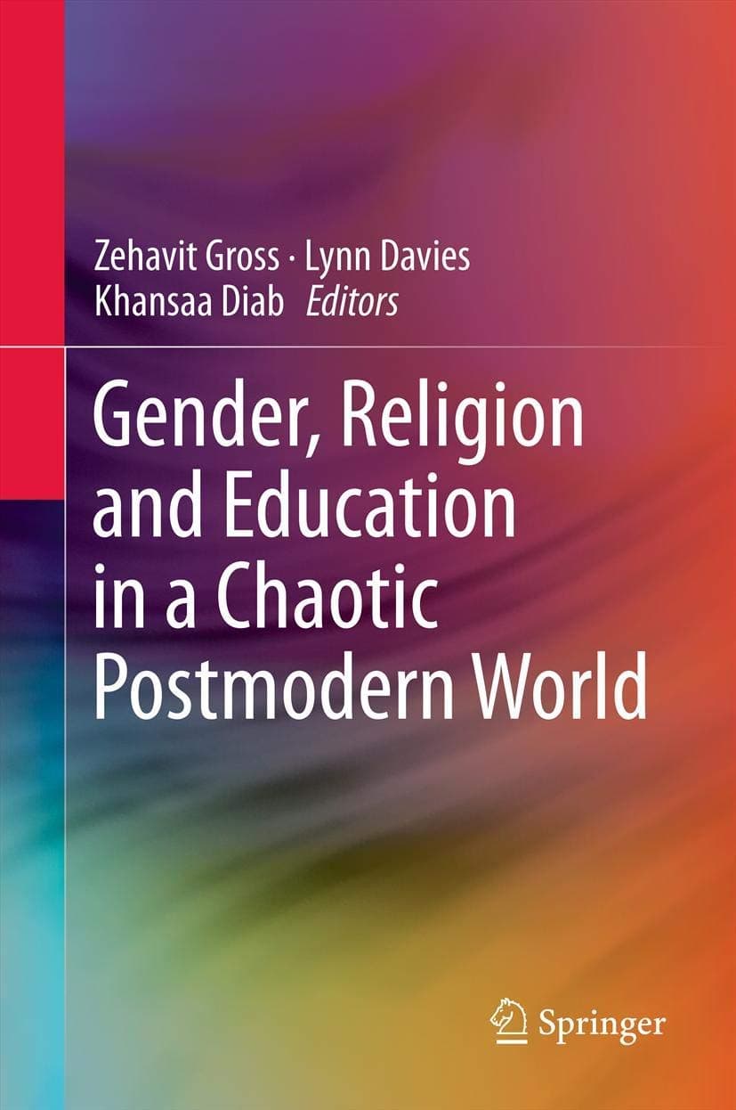 Gender, Religion and Education in a Chaotic Postmodern World - Zehavit Gross