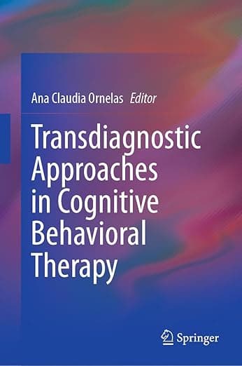 Transdiagnostic Approaches in Cognitive Behavioral Therapy - Ana Claudia Ornelas