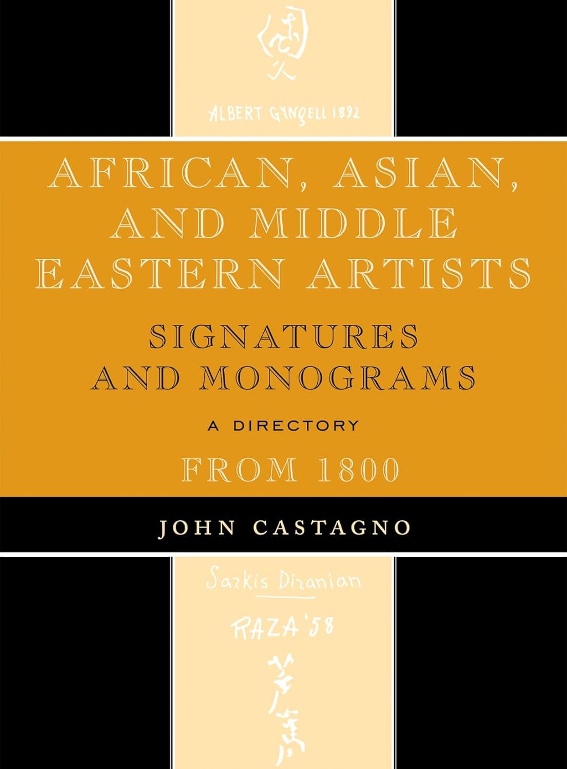 African, Asian and Middle Eastern Artists: Signatures and Monograms From 1800 - John Castagno