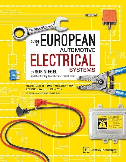 The Hack Mechanic Guide to European Automotive Electrical Systems - Rob Siegel