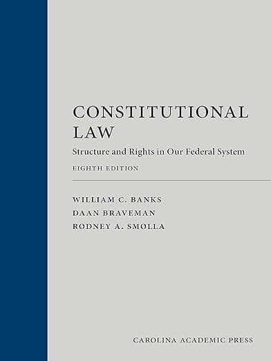Constitutional Law: Structure and Rights in Our Federal System - Carolina Academic Press