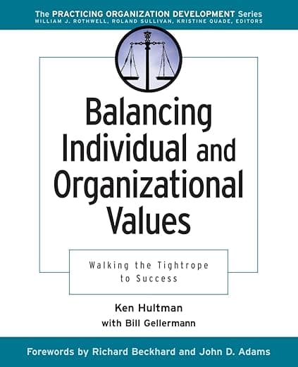 Balancing Individual and Organizational Values: Walking the Tightrope to Success - Pfeiffer