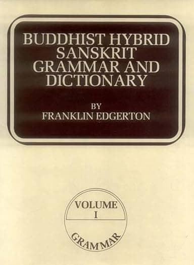 Buddhist Hybrid Sanskrit Grammar and Dictionary (Vol. 1: Grammar; Vol. 2: Dictionary) - Motilal Banarsidass