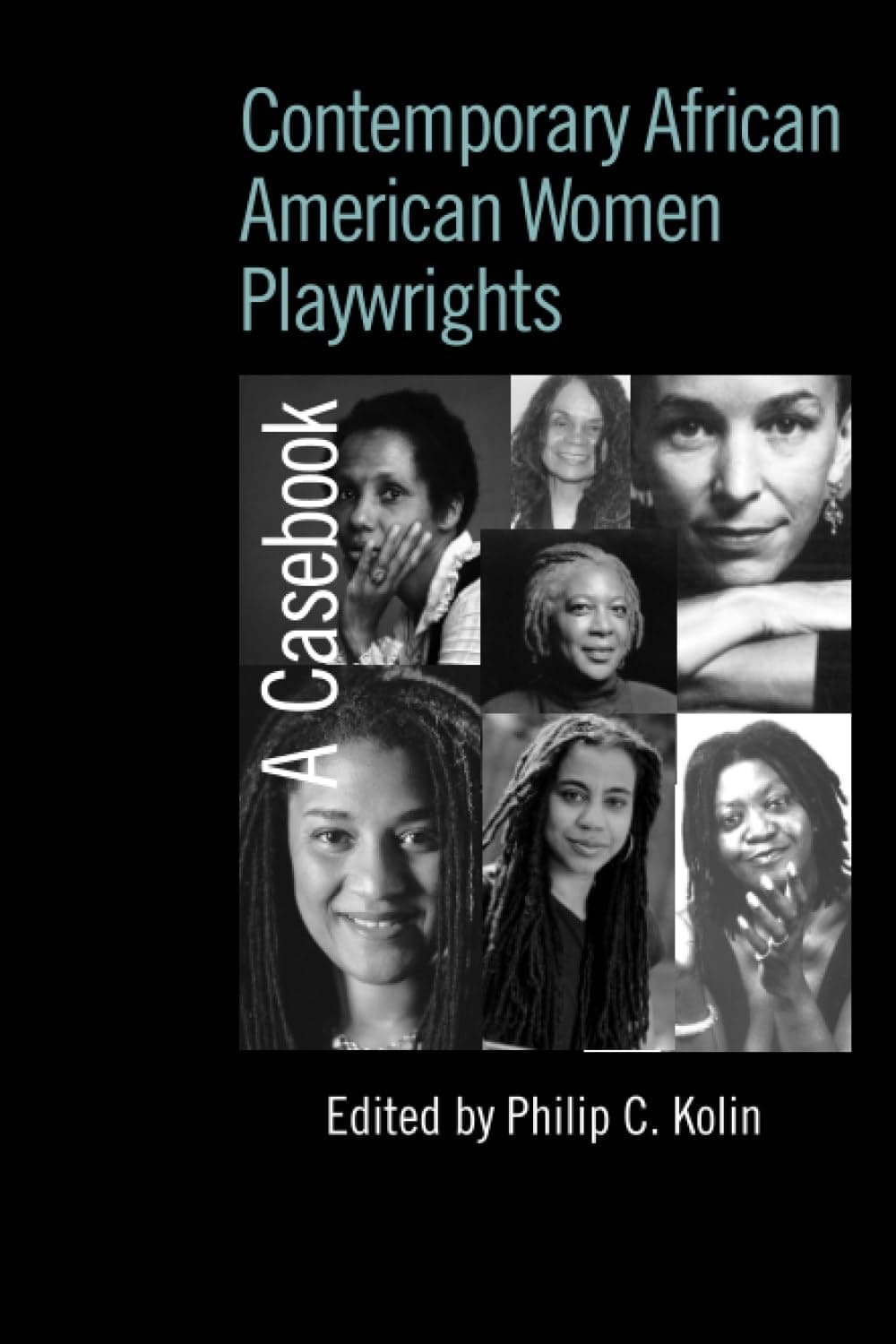 Contemporary African American Women Playwrights (Casebooks on Modern Dramatists)