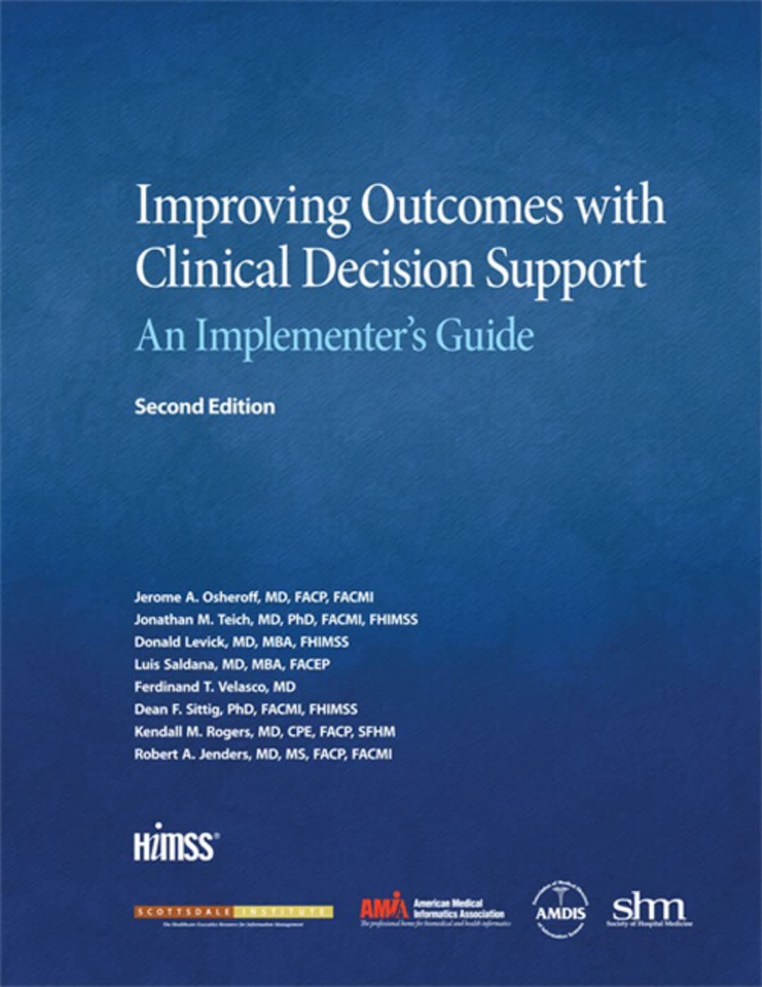 Improving Outcomes with Clinical Decision Support (HIMSS Book Series) - Jerome. A Osheroff