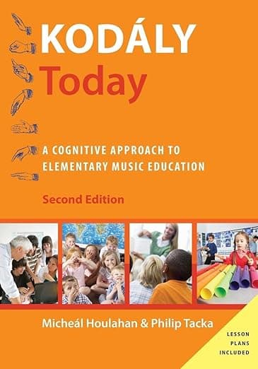 Kodály Today: A Cognitive Approach to Elementary Music Education (Kodaly Today Handbook Series) - Micheal Houlahan