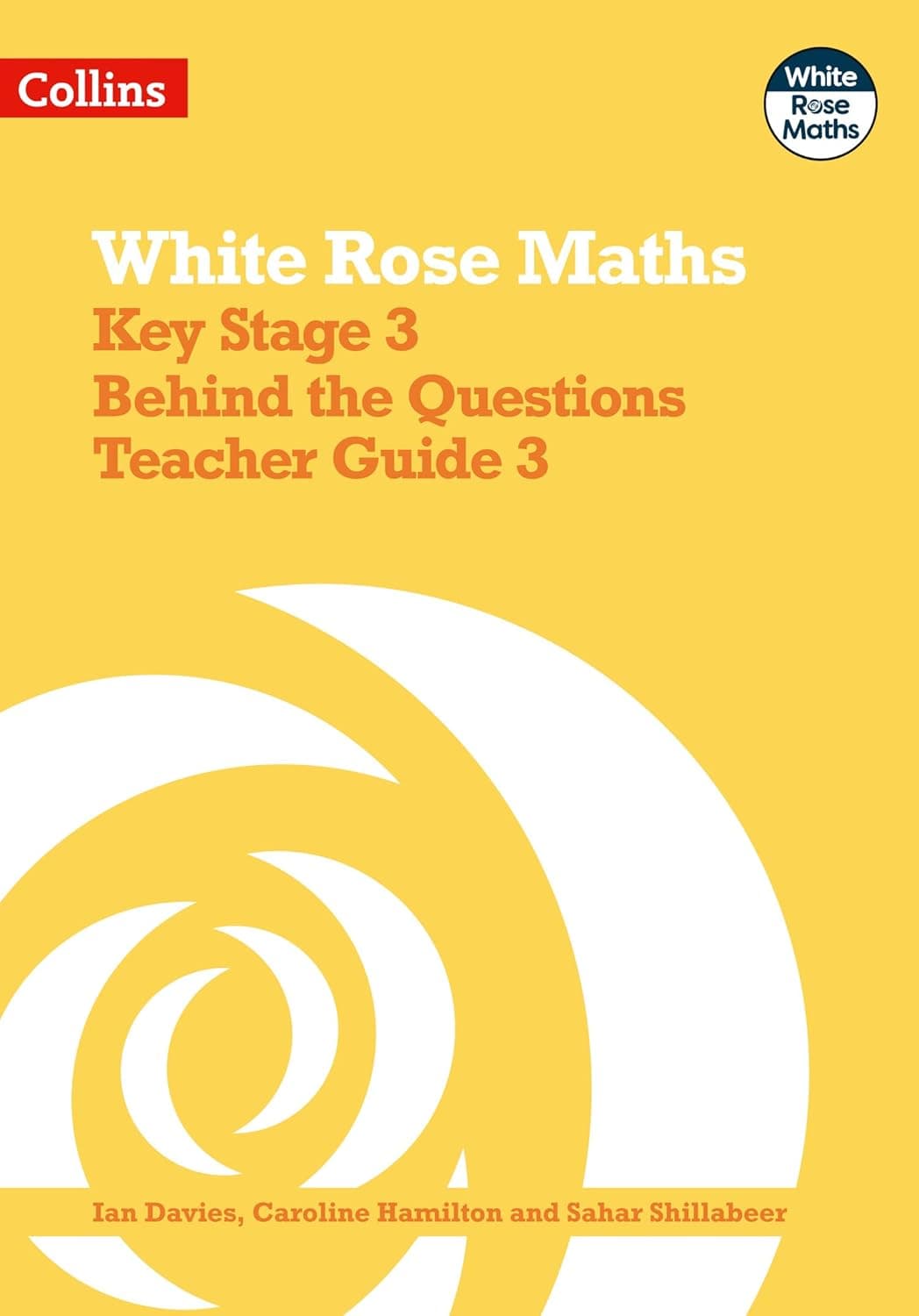 White Rose Maths - Key Stage 3 Behind the Questions Teacher Guide 3 - Collins