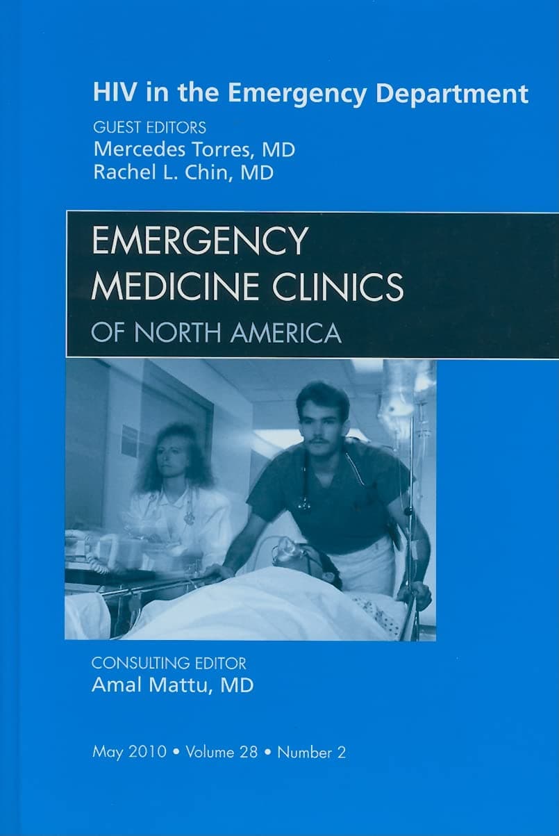 HIV in the Emergency Department, An Issue of Emergency Medicine Clinics (Volume 28-2) (The Clinics: Internal Medicine, Volume 28-2)