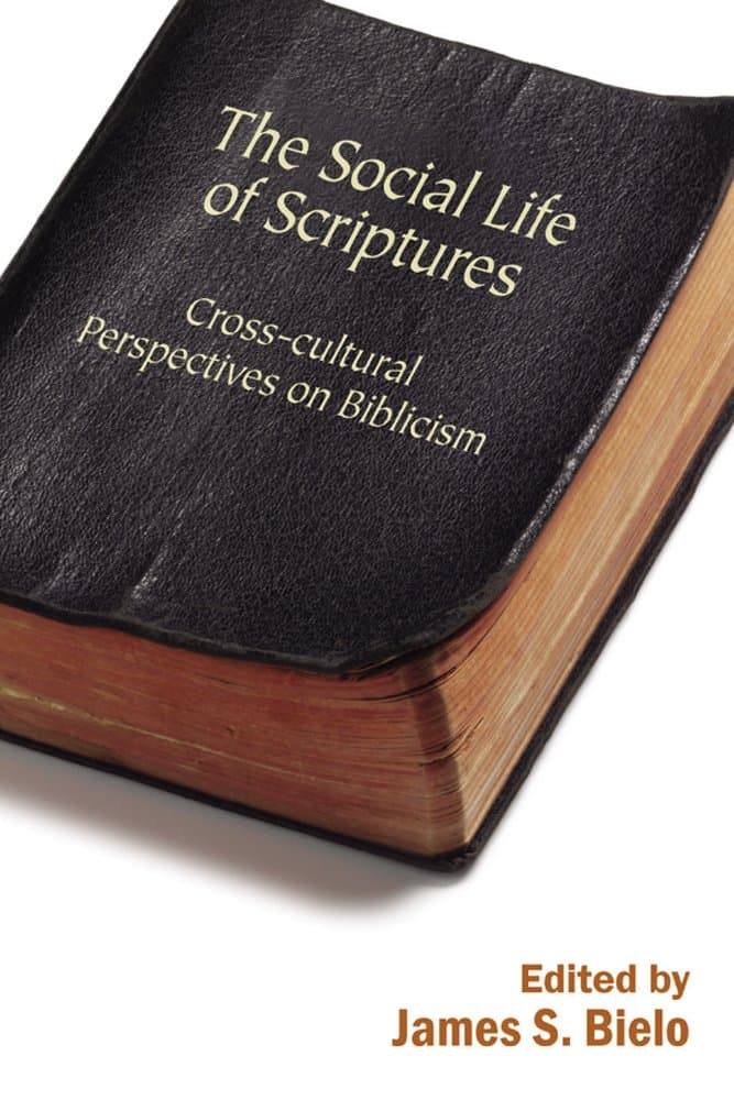 The Social Life of Scriptures: Cross-Cultural Perspectives on Biblicism (Signifying on Scriptures) - Eric Simon