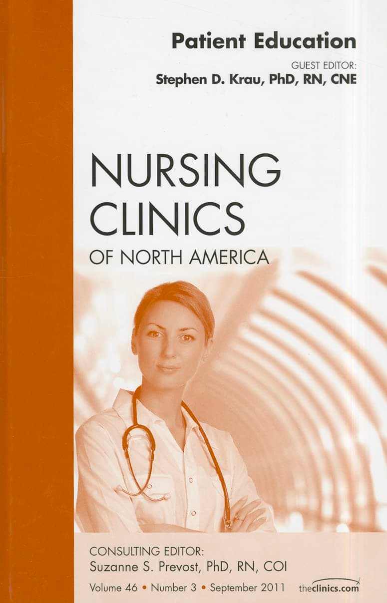Patient Education, An Issue of Nursing Clinics (Volume 46-3) (The Clinics: Nursing, Volume 46-3) - Stephen D. Krau PhD  RN  CNE  CT