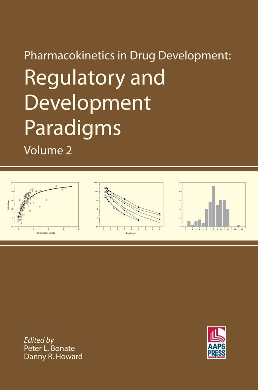 Pharmacokinetics in Drug Development: Regulatory and Development Paradigms (Volume 2) (Biotechnology: Pharmaceutical Aspects) - Peter L. Bonate