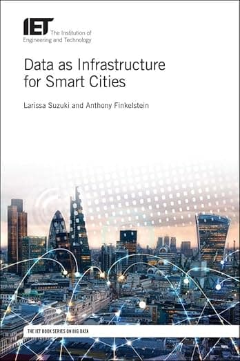 Data as Infrastructure for Smart Cities (Computing and Networks) - The Institution of Engineering and Technology