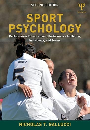Sport Psychology: Performance Enhancement, Performance Inhibition, Individuals, and Teams - Psychology Press