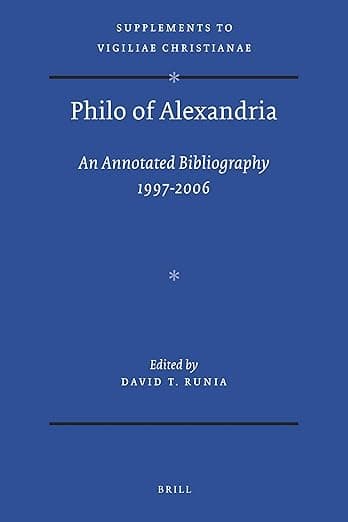 Philo of Alexandria: An Annotated Bibliography 1997-2006 (Vigiliae Christianae, Supplements, 109) - D.T. Runia