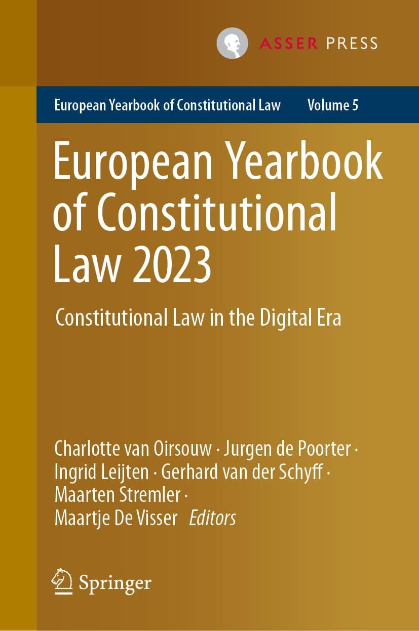 European Yearbook of Constitutional Law 2023: Constitutional Law in the Digital Era - Charlotte van Oirsouw