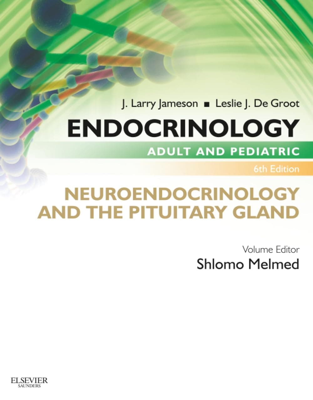 Endocrinology Adult and Pediatric: Neuroendocrinology and The Pituitary Gland - Melmed