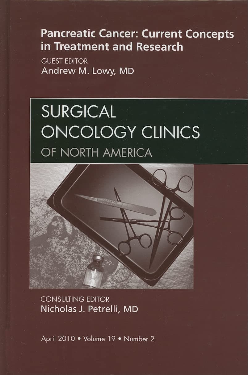 Pancreatic Cancer: Current Concepts in Treatment and Research, An Issue of Surgical Oncology Clinics (Volume 19-2) (The Clinics: Surgery, Volume 19-2)