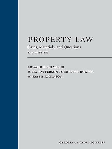 Property Law: Cases, Materials, and Questions - Edward Robinson