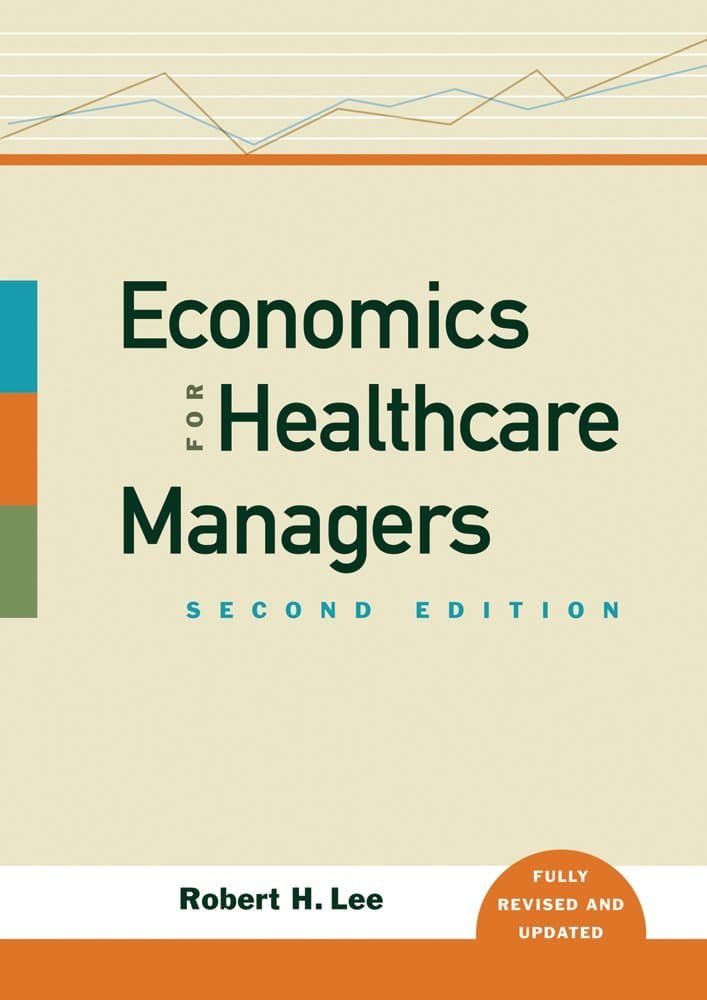Economics for Healthcare Managers