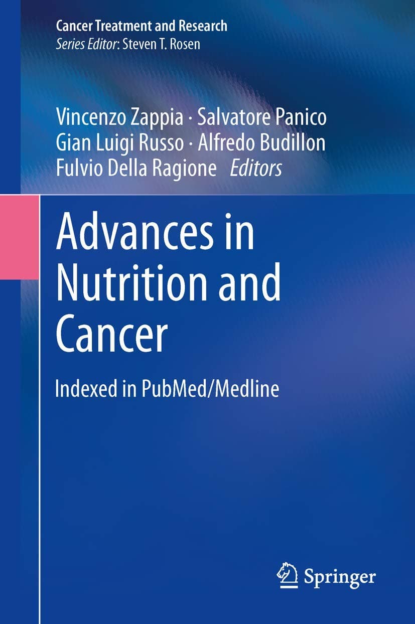 Advances in Nutrition and Cancer (Cancer Treatment and Research, 159) - Vincenzo Zappia
