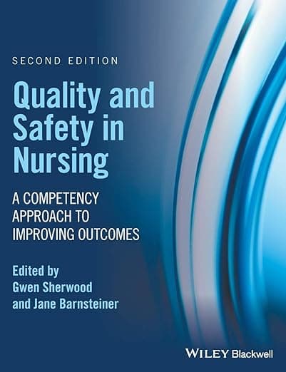Quality and Safety in Nursing: A Competency Approach to Improving Outcomes - Blackwell Pub