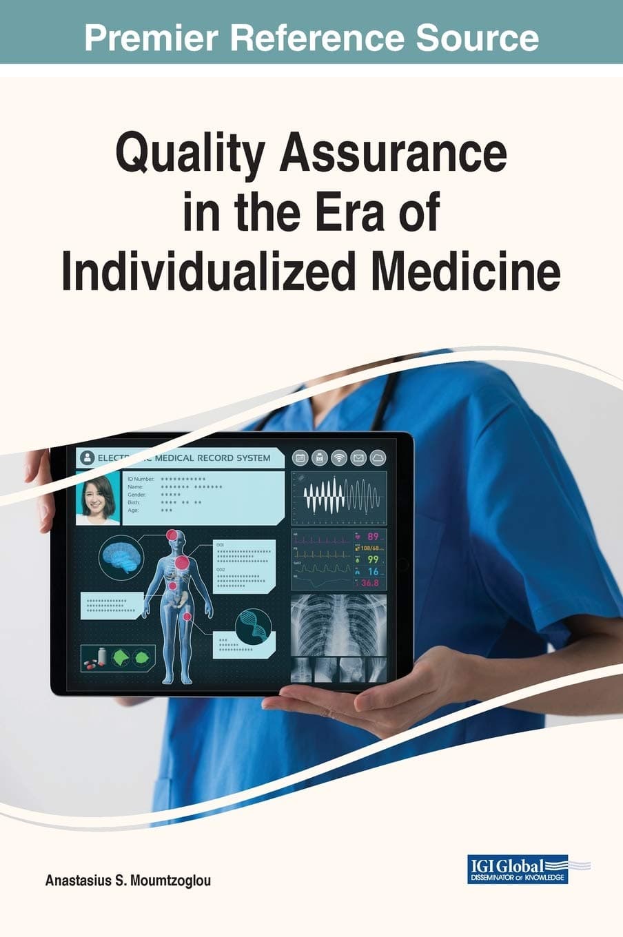 Quality Assurance in the Era of Individualized Medicine (Advances in Medical Diagnosis, Treatment, and Care) - Anastasius Moumtzoglou