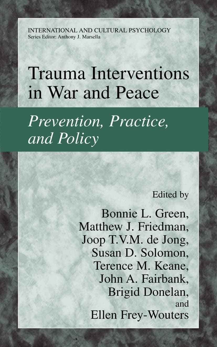 Trauma Interventions in War and Peace: Prevention, Practice, and Policy (International and Cultural Psychology)