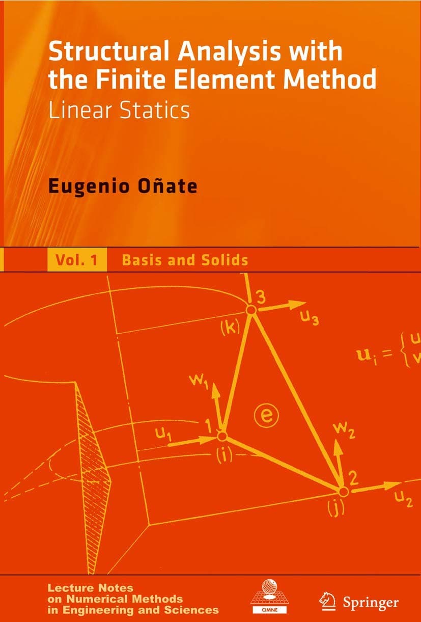 Structural Analysis with the Finite Element Method. Linear Statics: Volume 2: Beams, Plates and Shells (Lecture Notes on Numerical Methods in Engineering and Sciences)