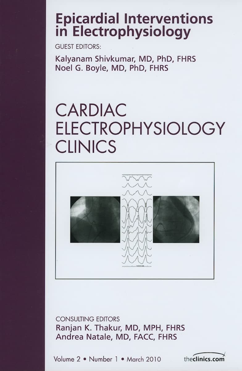 Epicardial Interventions in Electrophysiology, An Issue of Cardiac Electrophysiology Clinics (Volume 2-1) (The Clinics: Internal Medicine, Volume 2-1)