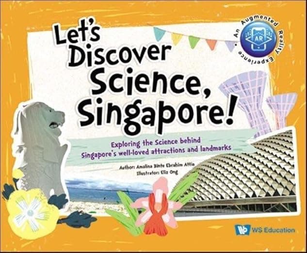 LET'S DISCOVER SCIENCE, SINGAPORE!: EXPLORING THE SCIENCE BEHIND SINGAPORE'S WELL-LOVED ATTRACTIONS AND LANDMARKS - WS EDUCATION
