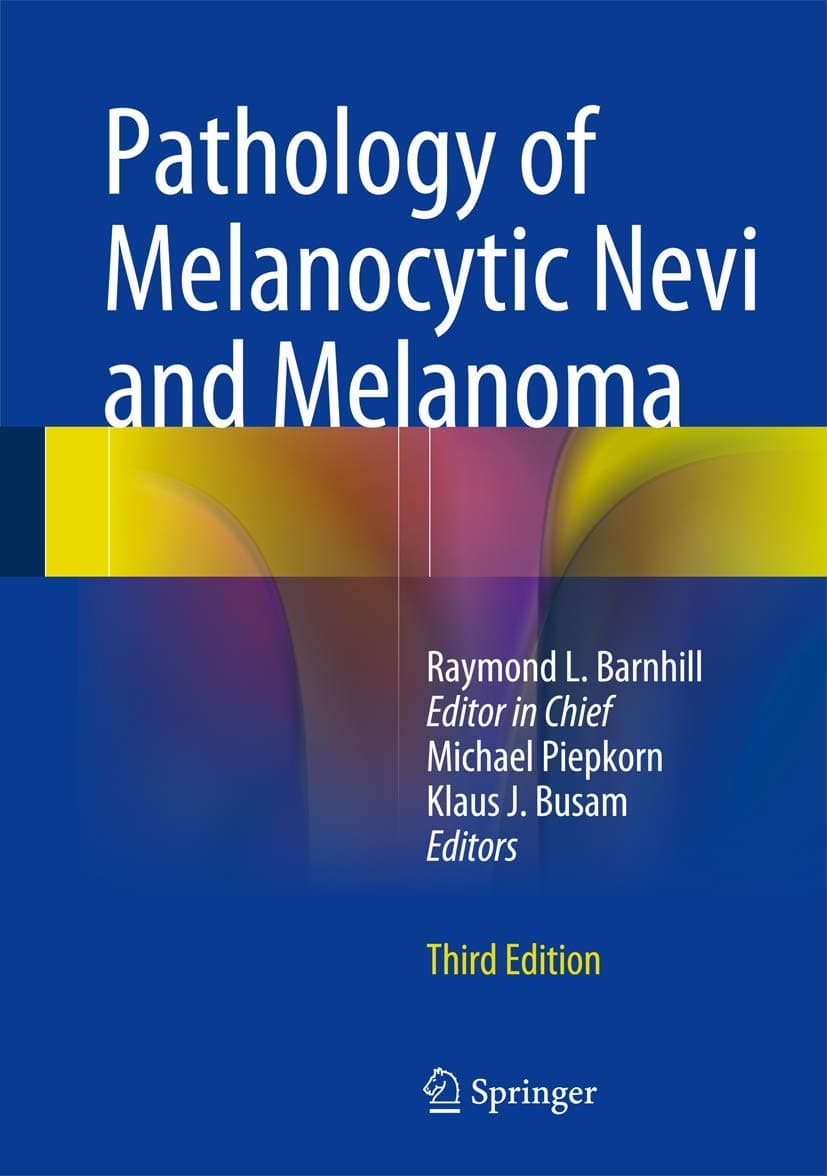 Pathology of Melanocytic Nevi and Melanoma - Raymond L. Barnhill