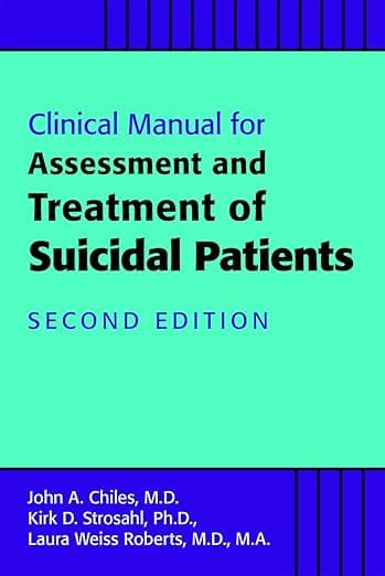 Clinical Manual for Assessment and Treatment of Suicidal Patients - John Lau