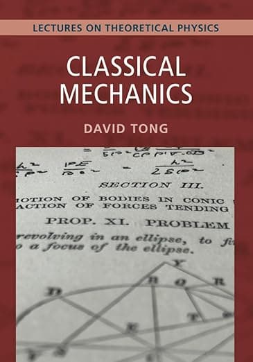 Classical Mechanics: Volume 1: Lectures on Theoretical Physics - David Tong