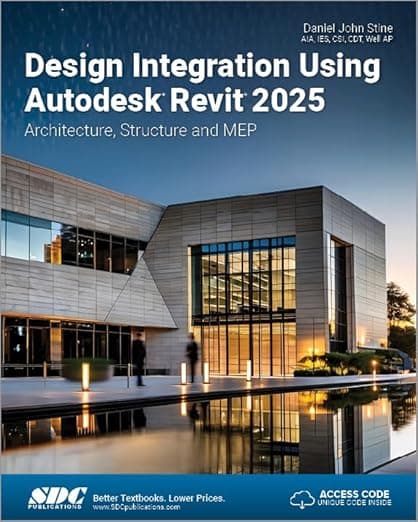 Design Integration Using Autodesk Revit 2025: Architecture, Structure and MEP - Daniel Stine