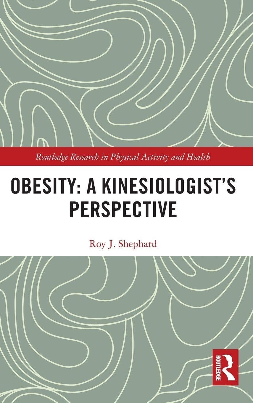 Obesity: A Kinesiology Perspective (Routledge Research in Physical Activity and Health)