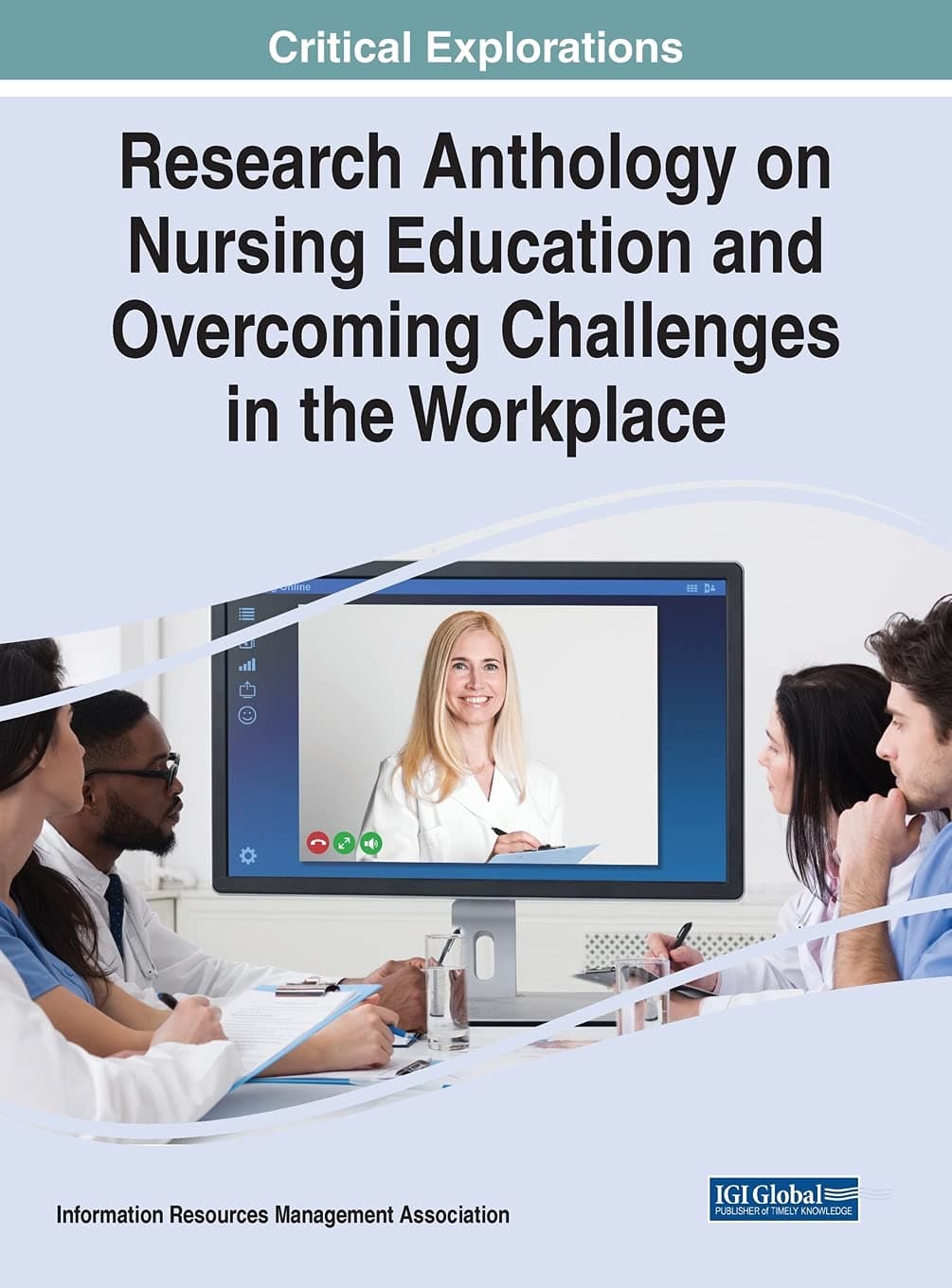 Research Anthology on Nursing Education and Overcoming Challenges in the Workplace - Information Reso Management Association
