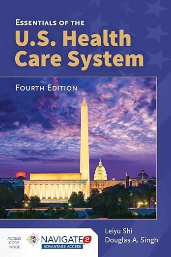 Essentials of the U.S. Health Care System: . - Leiyu Shi